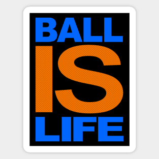 BALL IS LIFE bball Magnet